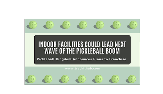Pickleball Kingdom Announces Plans to Franchise
