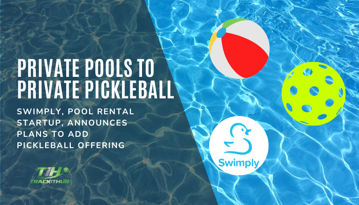 Private Pools to Private Pickleball: Swimply, Pool Rental Startup, Announces Plans to Add Pickleball Offering