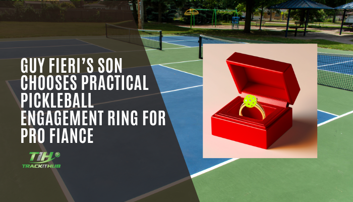 Guy Fieri’s Son Chooses Practical Pickleball Engagement Ring for Pro Fiance