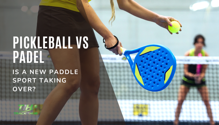 Pickleball vs. Padel: Is a New Paddle Sport Taking Over?