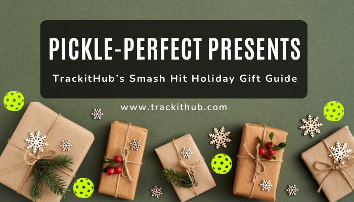 Pickle-Perfect Presents: TrackitHub’s Smash Hit Holiday Gift Guide