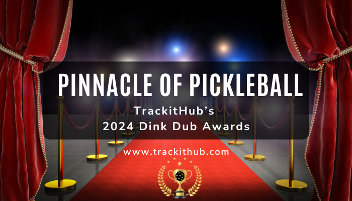 TrackitHub’s 2024 Dink Dub Awards