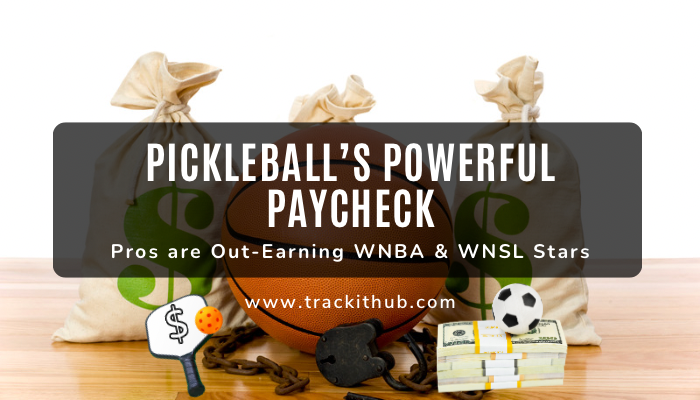 Pickleball’s Powerful Paycheck: Pros are Out-Earning WNBA & WNSL Stars