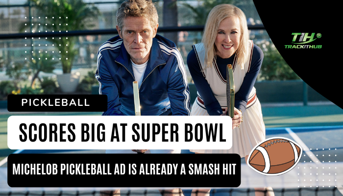 Pickleball Scores Big at Super Bowl: Michelob Pickleball Ad is Already a Smash Hit