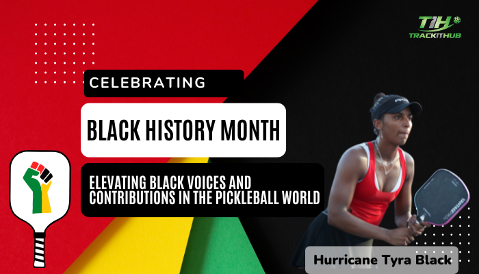 Celebrating Black History Month: Elevating Black Voices and Contributions in the Pickleball World